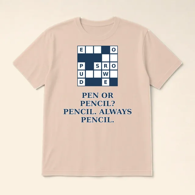 Pen or Pencil? Pencil. Always Pencil. design shown on a t-shirt